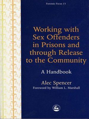 cover image of Working with Sex Offenders in Prisons and through Release to the Community